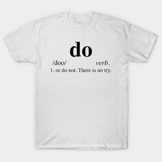 Do or do not - Dictionary T-Shirt by LuisP96